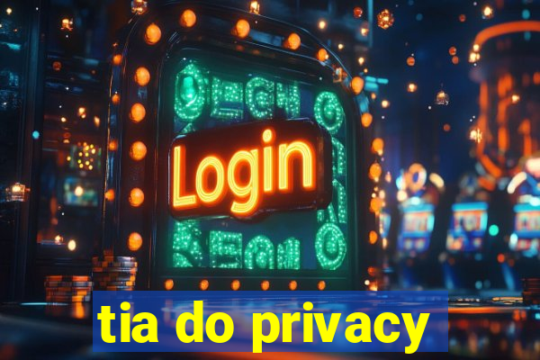 tia do privacy